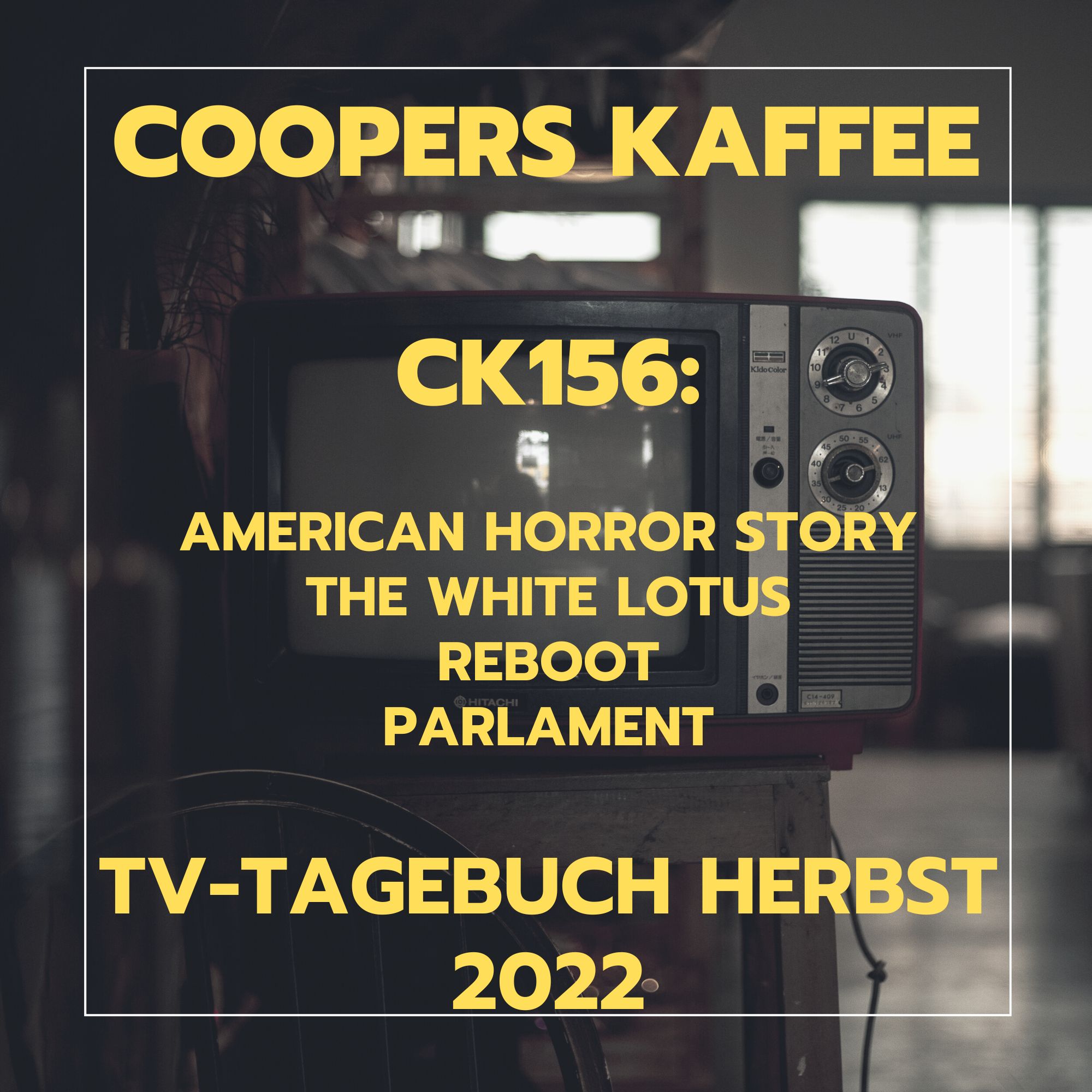 CK164: American Horror Story: NYC, The White Lotus, Reboot und Parlament - TV-Tagebuch Herbst 2022